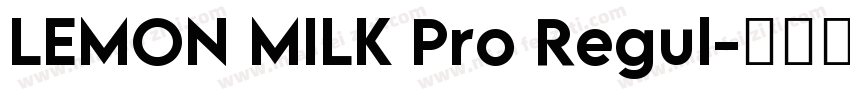 LEMON MILK Pro Regul字体转换